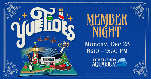 The Florida Aquarium Member Night YuleTides Dec 23 2024