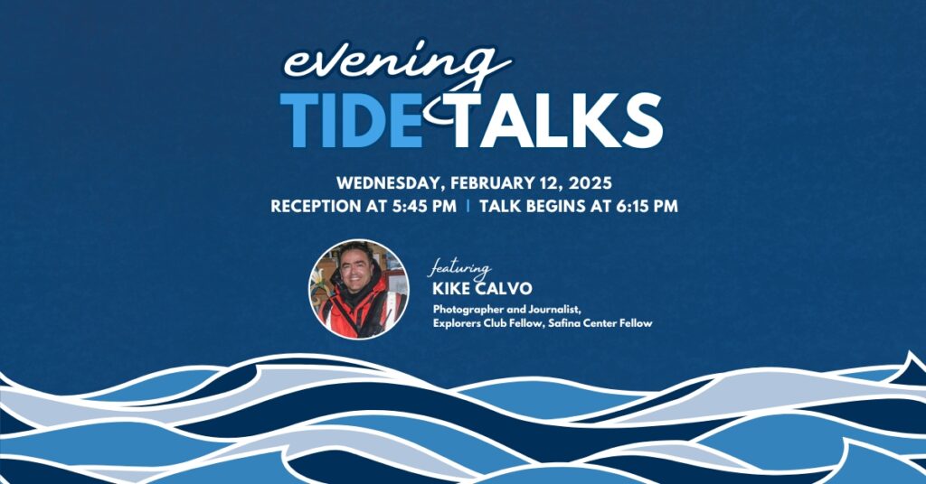 Evening Tide Talks presented by The Florida Aquarium February 12, 2025 featuring Kike Calvo Photographer and Journalist Explores Club Fellow, Safina Center Fellow